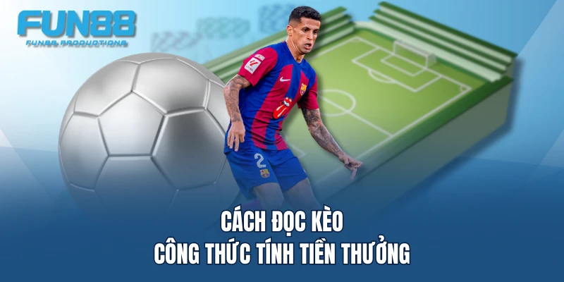 Cách đọc kèo & công thức tính tiền thưởng