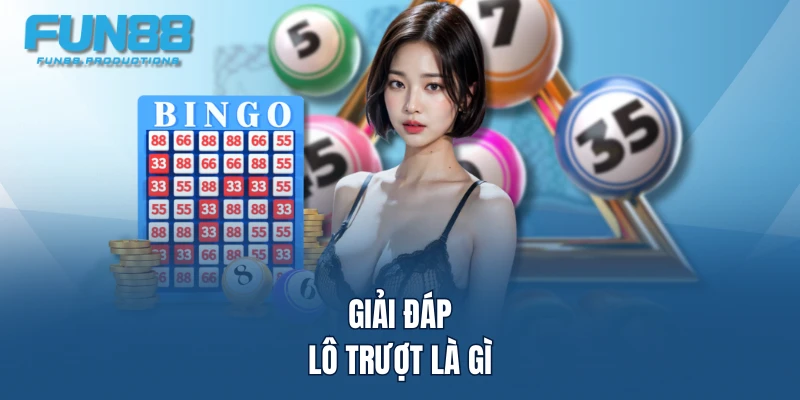 Giải đáp lô trượt là gì