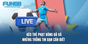 keo the phat bong da va nhung thong tin ban can biet