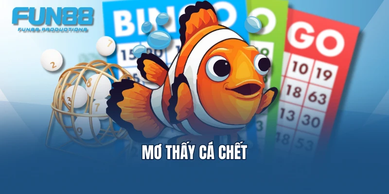 Mơ thấy cá chết