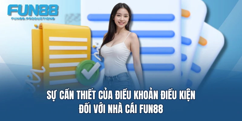 Sự cần thiết của điều khoản điều kiện đối với nhà cái FUN88