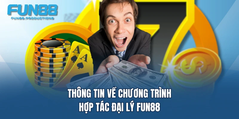 Thông tin về chương trình hợp tác đại lý FUN88