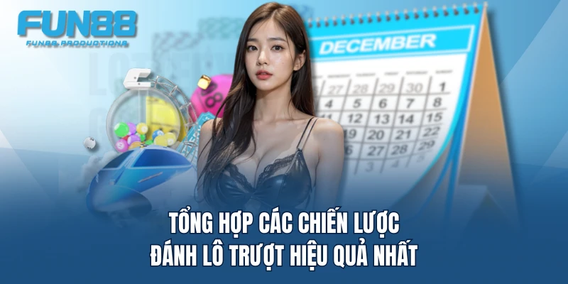 Tổng hợp các chiến lược đánh lô trượt hiệu quả nhất